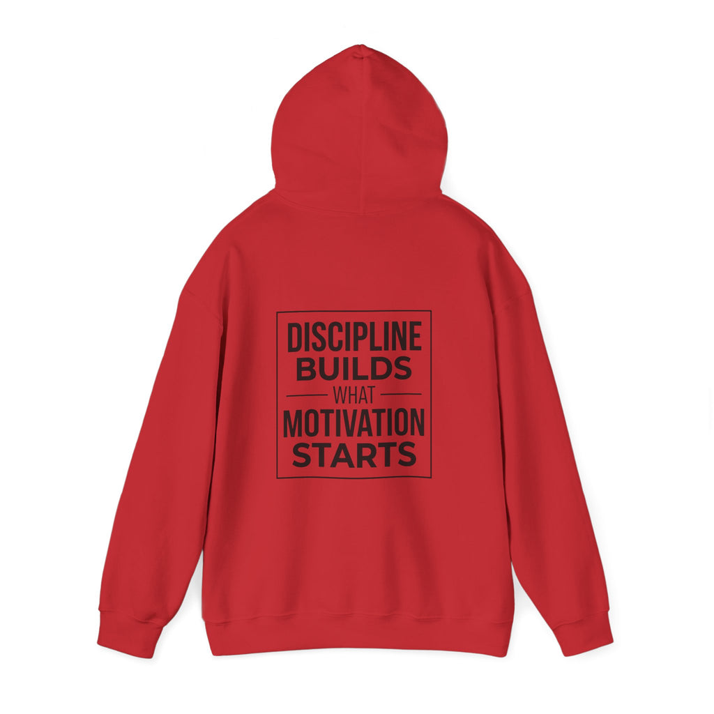 Discipline Hoodie – Discipline Builds What Motivation Starts