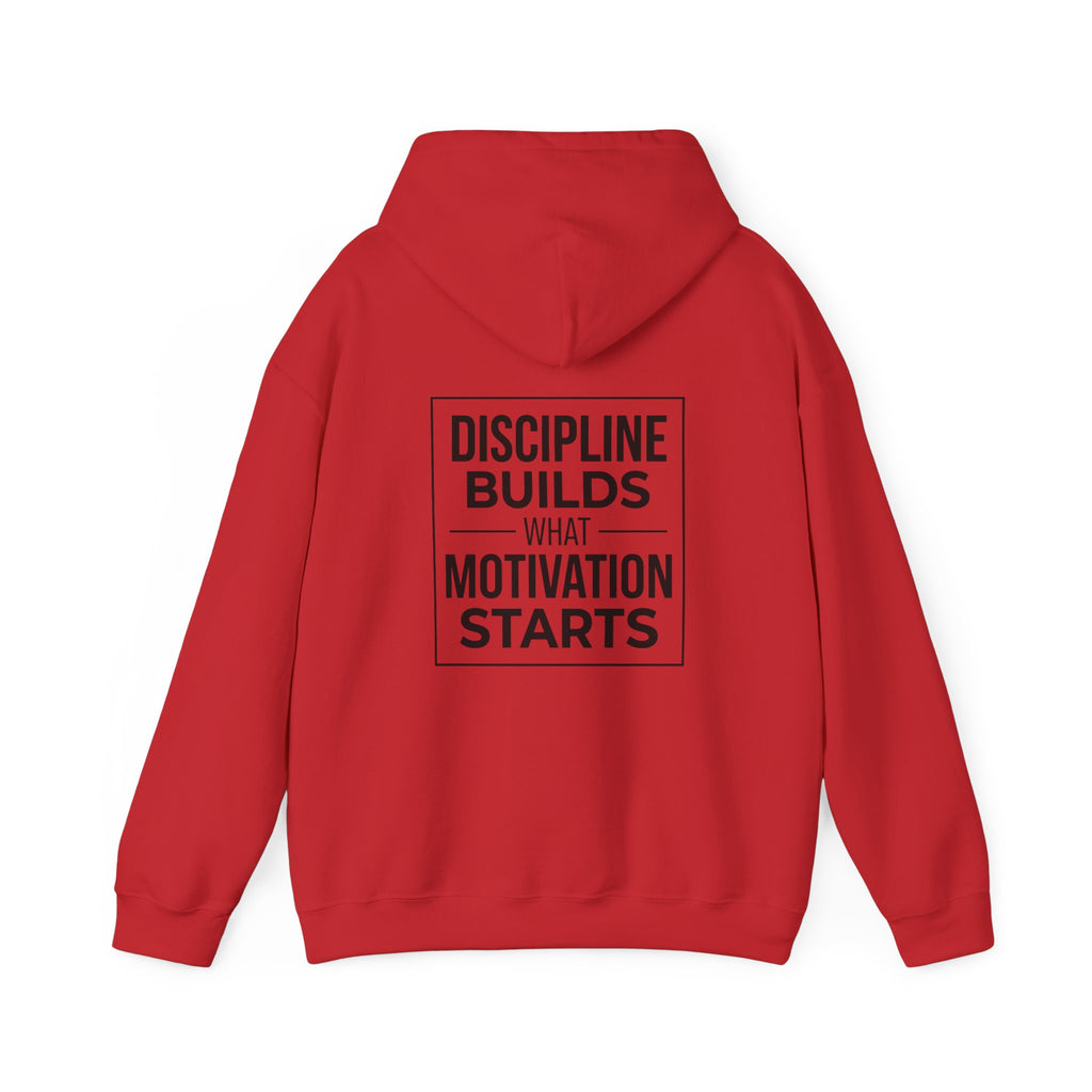 Discipline Hoodie – Discipline Builds What Motivation Starts