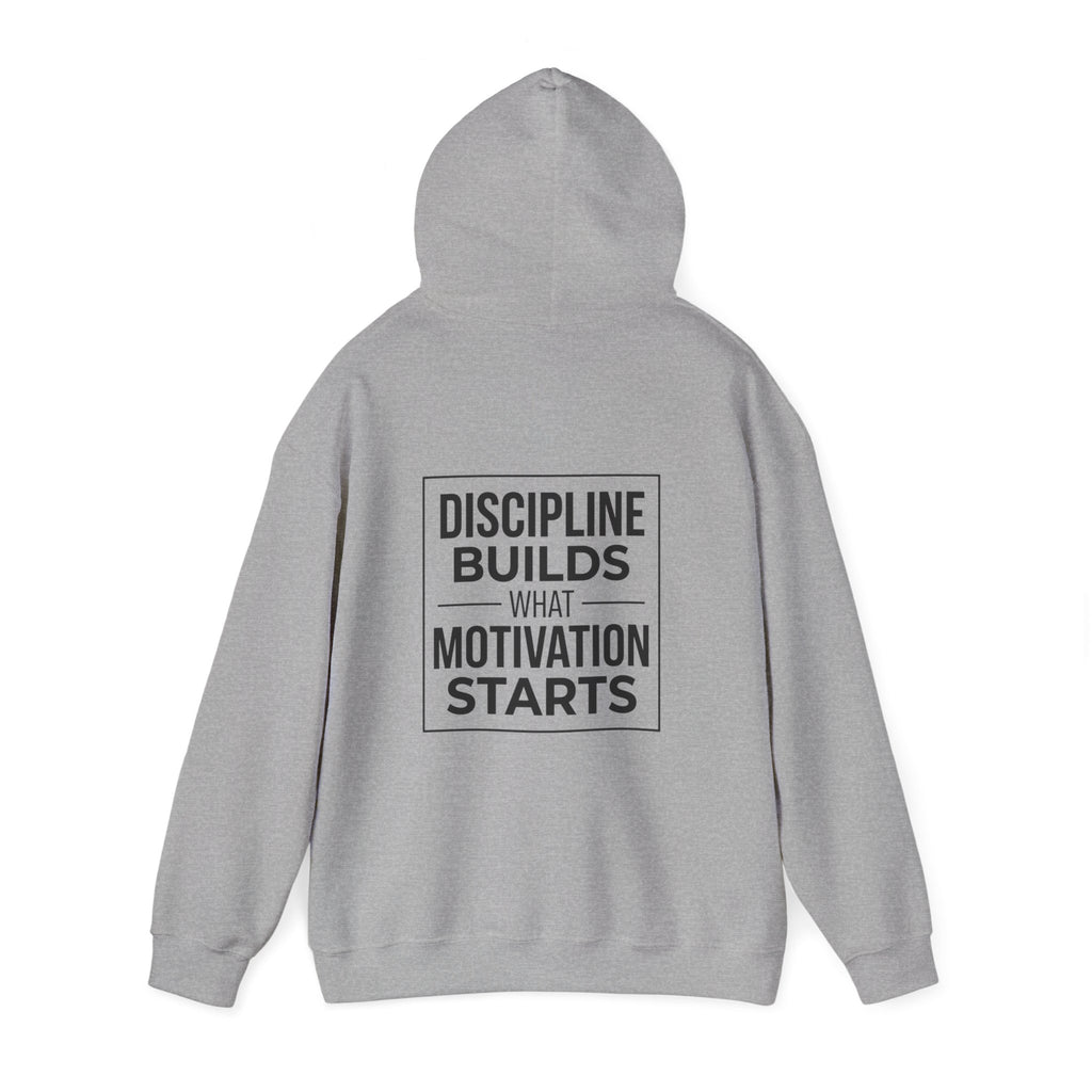 Discipline Hoodie – Discipline Builds What Motivation Starts
